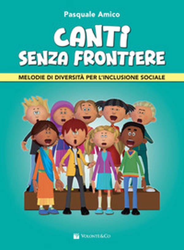 Canti senza frontiere. Melodie di diversità per l'inclusione sociale - Librerie.coop