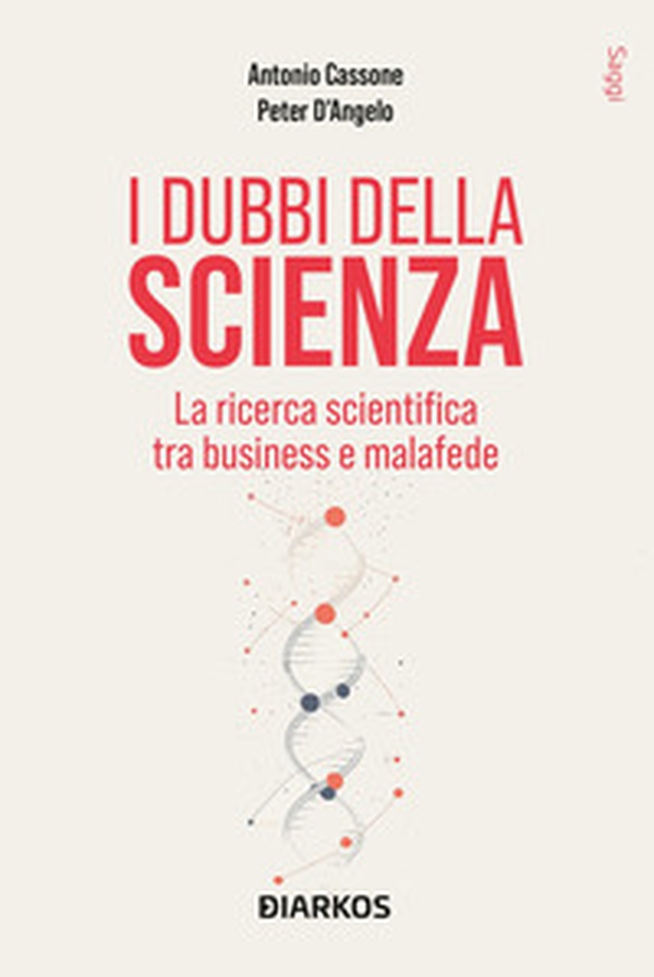 I dubbi della scienza. La ricerca scientifica tra business e malafede - Librerie.coop I dubbi della scienza. La ricerca scientifica tra business e malafede - Librerie.coop
