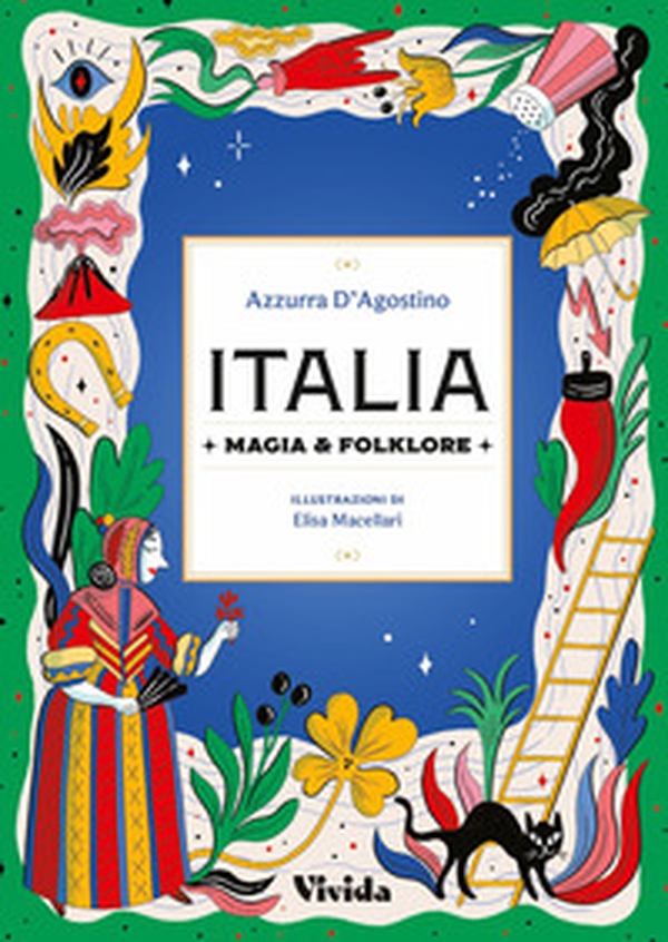 Italia. Magia e folklore - Librerie.coop Italia. Magia e folklore - Librerie.coop