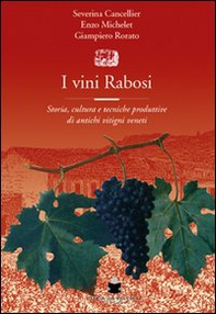 I vini rabosi. Storia, cultura e tecniche produttive di antichi vitigni veneti - Librerie.coop