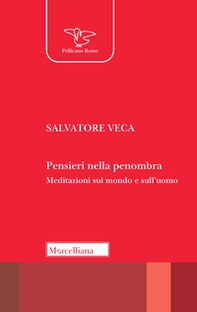 Pensieri nella penombra. Meditazioni sul mondo e sull'uomo - Librerie.coop Pensieri nella penombra. Meditazioni sul mondo e sull'uomo - Librerie.coop