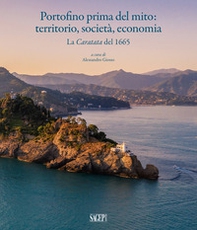Portofino prima del mito: territorio, società, economia. La Caratata del 1665 - Librerie.coop