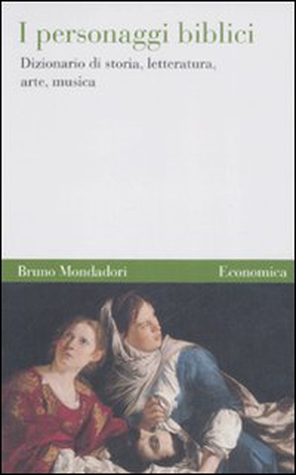 I personaggi biblici. Dizionario di storia, letteratura, arte, musica - Librerie.coop I personaggi biblici. Dizionario di storia, letteratura, arte, musica - Librerie.coop