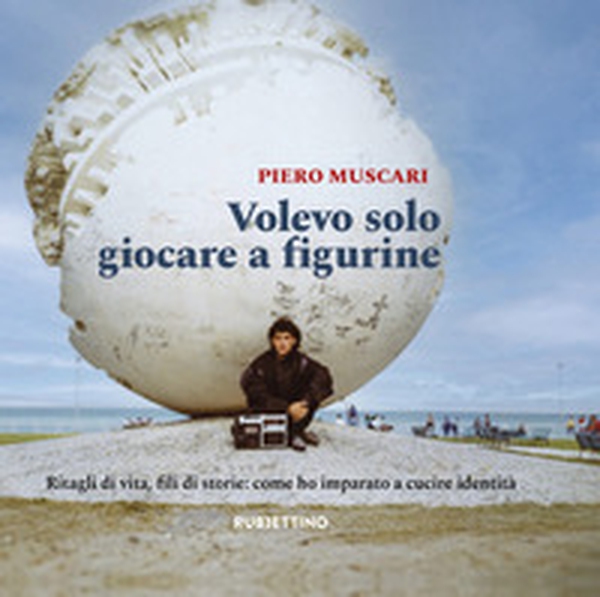 Volevo solo giocare a figurine. Ritagli di vita, fili di storie: come ho imparato a cucire identità - Librerie.coop