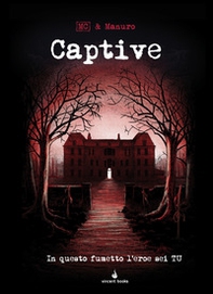 Captive. In questo fumetto l'eroe sei tu! Fumettogame - Librerie.coop