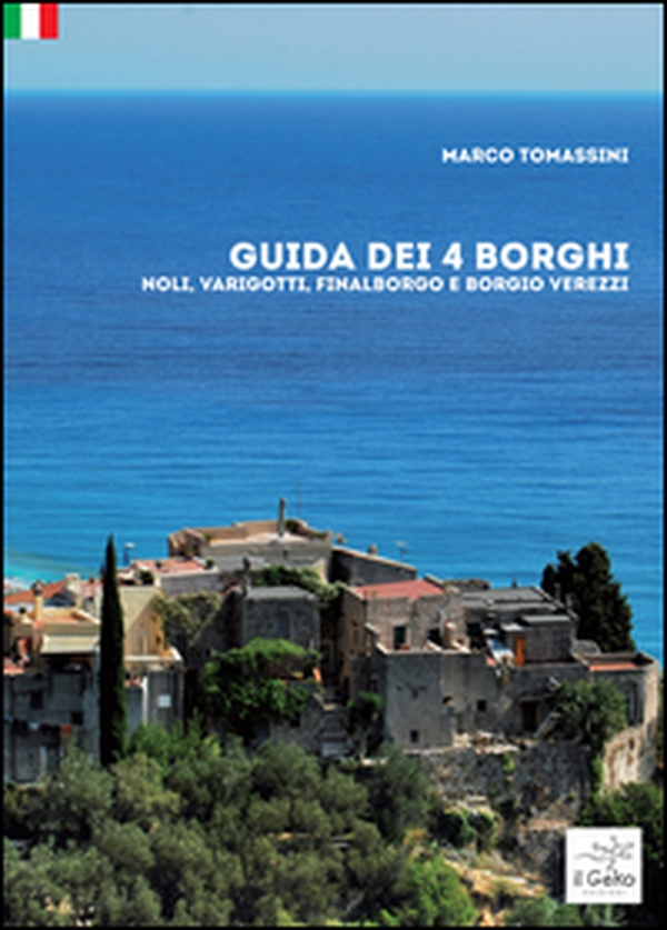 Guida dei 4 borghi. Noli, Varigotti, Finalborgo e Borgio Verezzi - Librerie.coop Guida dei 4 borghi. Noli, Varigotti, Finalborgo e Borgio Verezzi - Librerie.coop