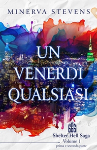 Un venerdì qualsiasi. Shelter Hell Saga - Vol. 1 - Librerie.coop Un venerdì qualsiasi. Shelter Hell Saga - Vol. 1 - Librerie.coop