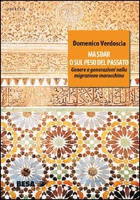 Masdar o sul peso del passato. Genere e generazioni nella migrazione marocchina - Librerie.coop Masdar o sul peso del passato. Genere e generazioni nella migrazione marocchina - Librerie.coop