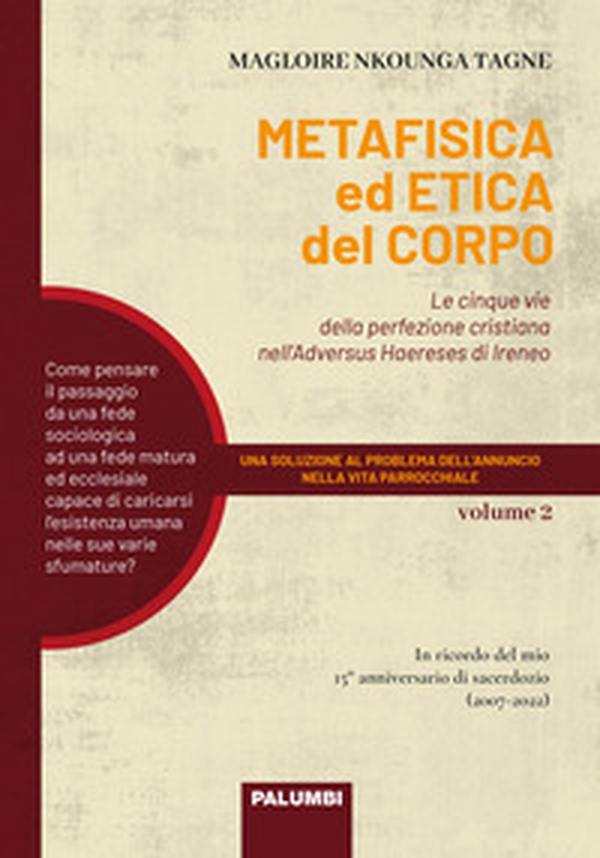 La metafisica e l'etica del corpo in sant'Ireneo - Vol. 2 - Librerie.coop La metafisica e l'etica del corpo in sant'Ireneo - Vol. 2 - Librerie.coop