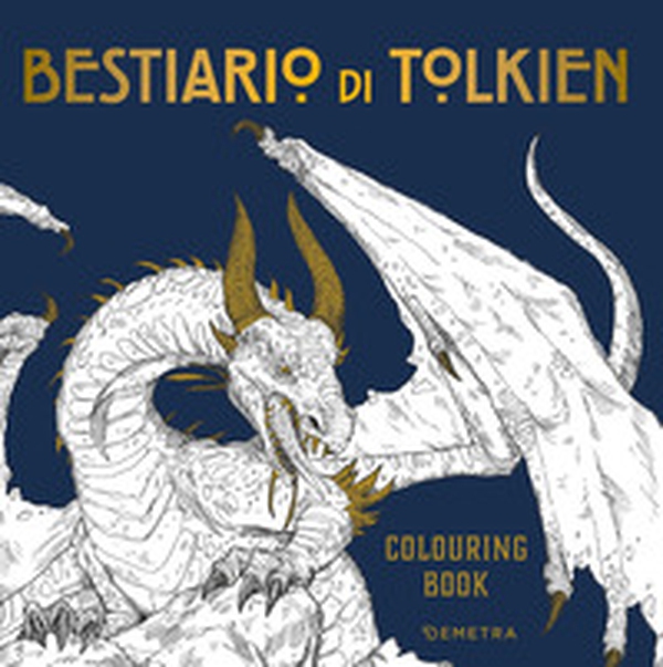 Bestiario di Tolkien. Colouring book - Librerie.coop