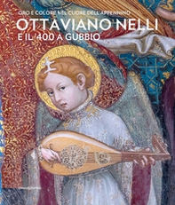 Ottaviano Nelli e il '400 a Gubbio. Oro e colore nel cuore dell'Appennino - Librerie.coop