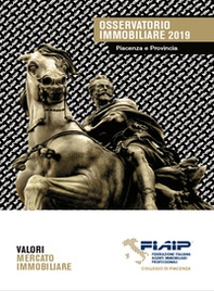 Osservatorio immobiliare 2019. Piacenza & provincia - Librerie.coop