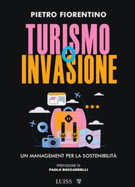 Turismo o invasione. Un management per la sostenibilità - Librerie.coop