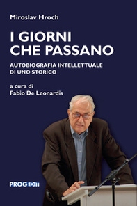 Il giorni che passano. Autobiografia intellettuale di uno storico - Librerie.coop