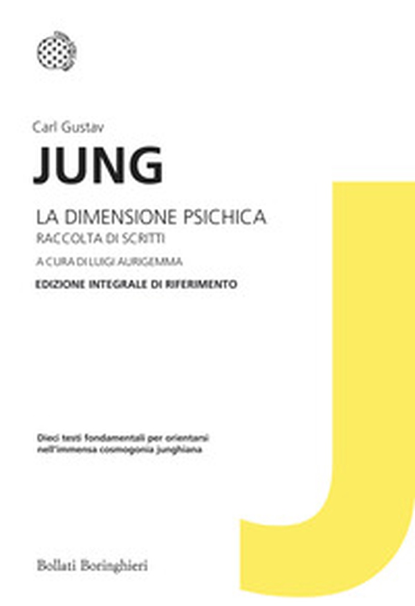 La dimensione psichica. Raccolta di scritti. Edizione integrale di riferimento - Librerie.coop La dimensione psichica. Raccolta di scritti. Edizione integrale di riferimento - Librerie.coop