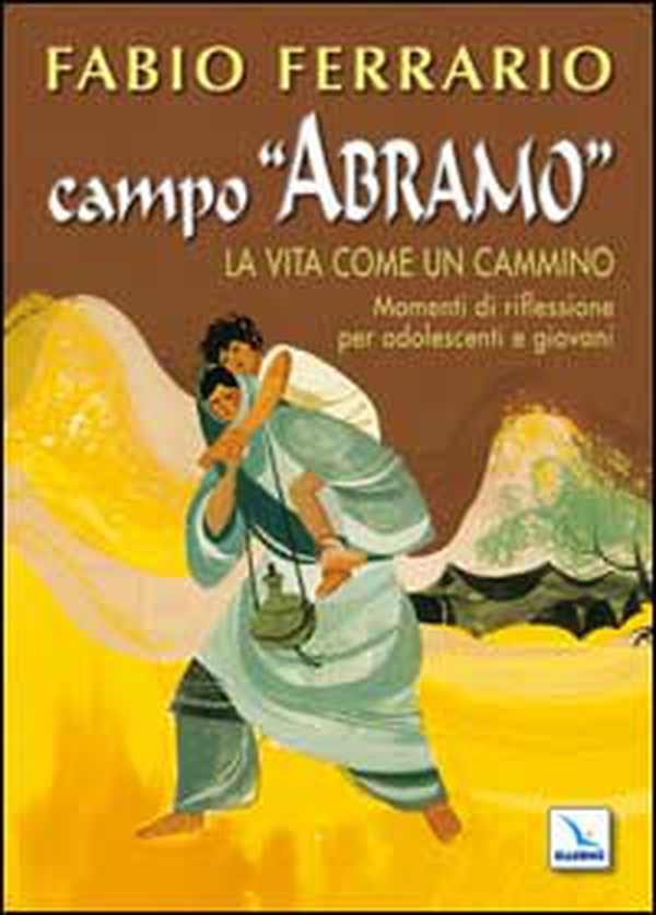 Campo "Abramo. La vita come un cammino. Momenti di riflessione per adolescenti e giovani - Librerie.coop Campo "Abramo. La vita come un cammino. Momenti di riflessione per adolescenti e giovani - Librerie.coop