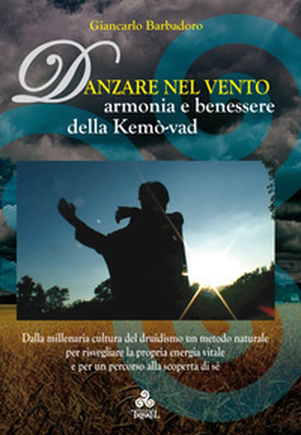 Danzare nel vento. Armonia e benessere della Kemò-vad - Librerie.coop Danzare nel vento. Armonia e benessere della Kemò-vad - Librerie.coop