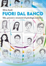 Fuori dal banco. Idee, percorsi e strumenti di psicologia scolastica - Librerie.coop