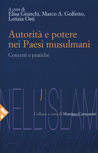 Autorità e potere nei Paesi musulmani. Concetti e pratiche - Librerie.coop