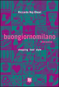 Buongiornomilano Interactive. Shopping food style - Librerie.coop