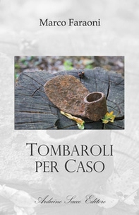 Tombaroli per caso - Librerie.coop