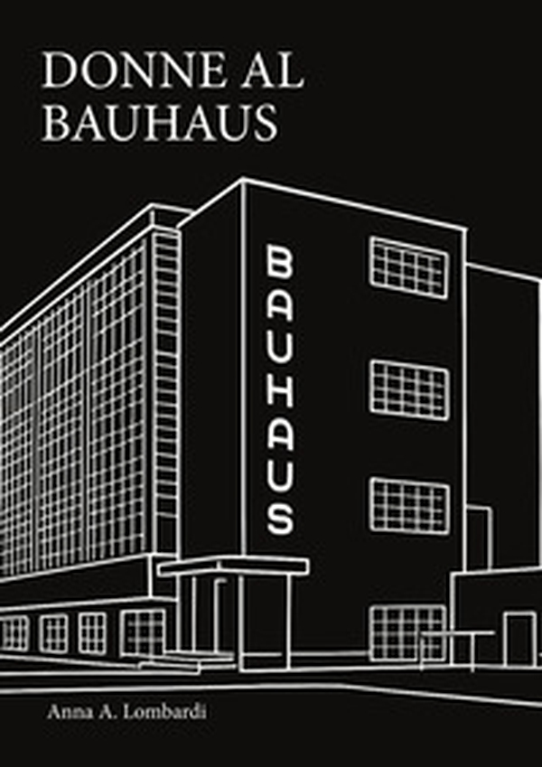 Storie di donne al Bauhaus - Librerie.coop