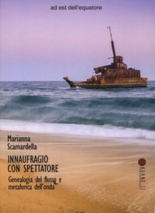 Innaufragio con spettatore. Genealogia del flusso e metaforica dell'onda - Librerie.coop Innaufragio con spettatore. Genealogia del flusso e metaforica dell'onda - Librerie.coop