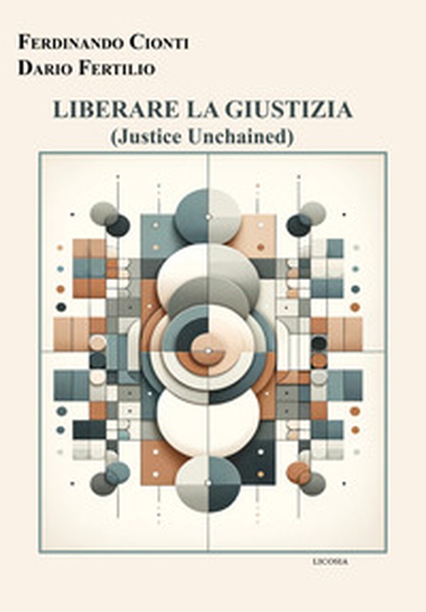 Liberare la giustizia. (Justice Unchained) - Librerie.coop Liberare la giustizia. (Justice Unchained) - Librerie.coop