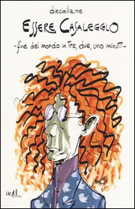 Essere CasaleggLo. Fine del mondo in tre, due, uno minuti - Librerie.coop