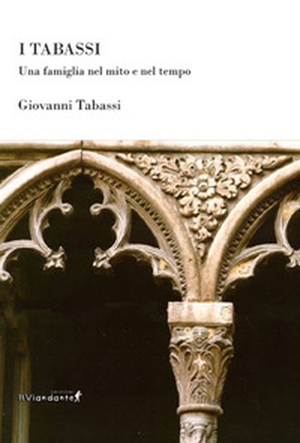 I Tabassi. Una famiglia nel mito e nel tempo - Librerie.coop