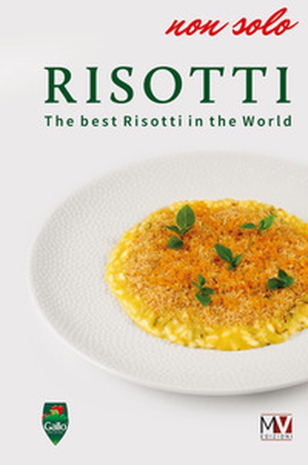 Non solo risotti. The best risotti in the world - Librerie.coop Non solo risotti. The best risotti in the world - Librerie.coop