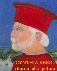 Cynthia Verri. Ritorno alla pittura - Librerie.coop