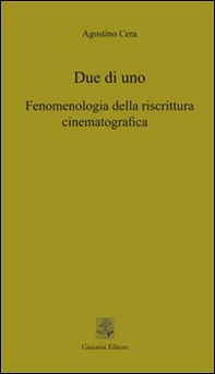 Due di uno. Fenomenologia della riscrittura cinematografica - Librerie.coop Due di uno. Fenomenologia della riscrittura cinematografica - Librerie.coop