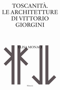 Toscanità. Le architetture di Vittorio Giorgini - Librerie.coop Toscanità. Le architetture di Vittorio Giorgini - Librerie.coop