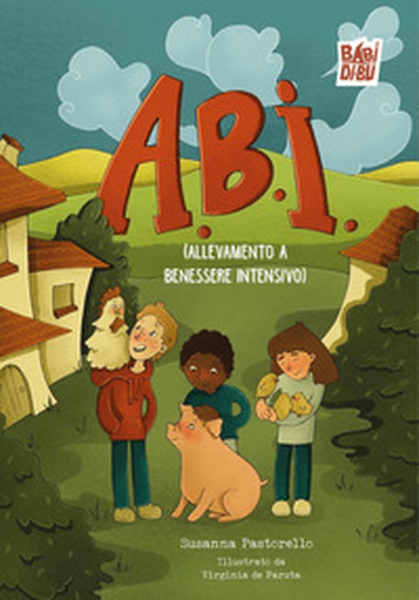 A.B.I. (Allevamento a Benessere Intensivo) - Librerie.coop