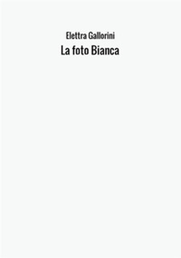 La foto Bianca - Librerie.coop La foto Bianca - Librerie.coop