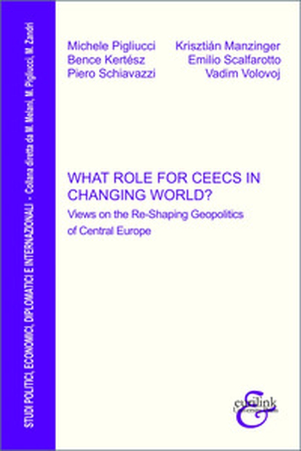 What role for CEECs in changing world? Views on the re-shaping geopolitics of Central Europe - Librerie.coop What role for CEECs in changing world? Views on the re-shaping geopolitics of Central Europe - Librerie.coop