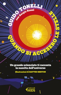 Quando si accesero le stelle. Un grande scienziato ti racconta la nascita dell'universo - Librerie.coop Quando si accesero le stelle. Un grande scienziato ti racconta la nascita dell'universo - Librerie.coop