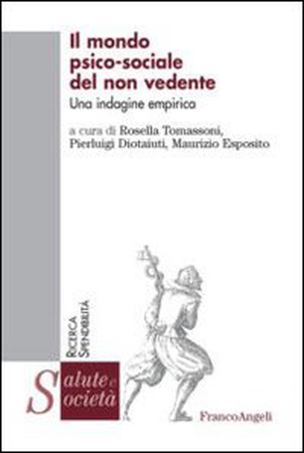 Il mondo psico-sociale del non vedente. Un'indagine empirica - Librerie.coop Il mondo psico-sociale del non vedente. Un'indagine empirica - Librerie.coop