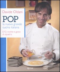 Pop. La nuova grande cucina italiana. D'O, ricette e gioco di squadra - Librerie.coop