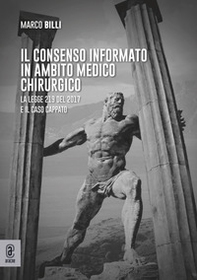 Il consenso informato in ambito medico-chirurgico. La legge 219 del 2017 e il Caso Cappato - Librerie.coop