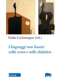 I linguaggi non lineari nella scena e nella didattica - Librerie.coop