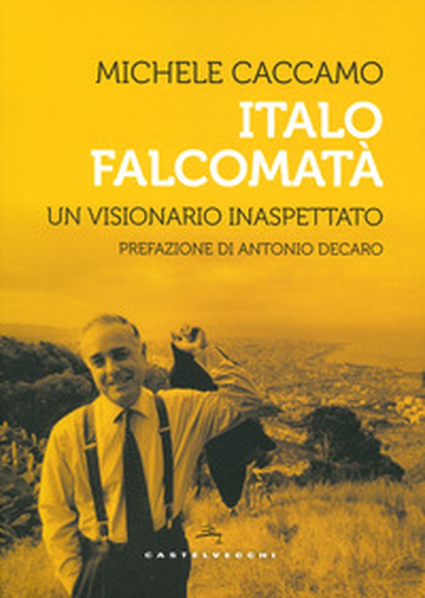 Italo Falcomatà. Vita di un visionario inaspettato - Librerie.coop Italo Falcomatà. Vita di un visionario inaspettato - Librerie.coop