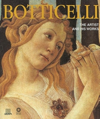 Botticelli. The artist and his works - Librerie.coop Botticelli. The artist and his works - Librerie.coop