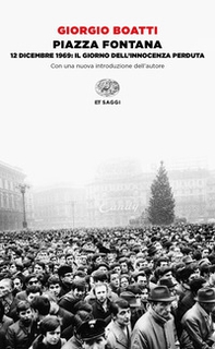 Piazza Fontana. 12 dicembre 1969: il giorno dell'innocenza perduta - Librerie.coop