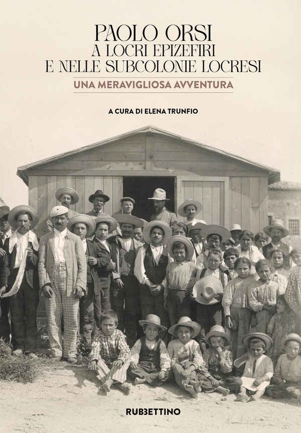 Paolo Orsi a Locri Epizefiri e nelle subcolonie locresi - Librerie.coop