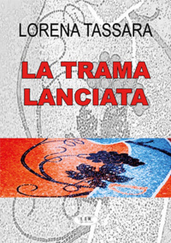 La trama lanciata - Librerie.coop La trama lanciata - Librerie.coop