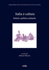 Italia è cultura. Istituti e politica culturale - Librerie.coop