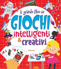 Il grande libro dei giochi intelligenti & creativi - Librerie.coop