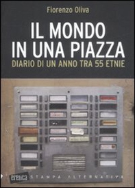 Il mondo in una piazza. Diario di un anno tra 55 etnie - Librerie.coop